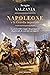 Napoleone e la Guardia imperiale by Sergio Valzania