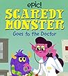 Scaredy Monster Goes to the Doctor