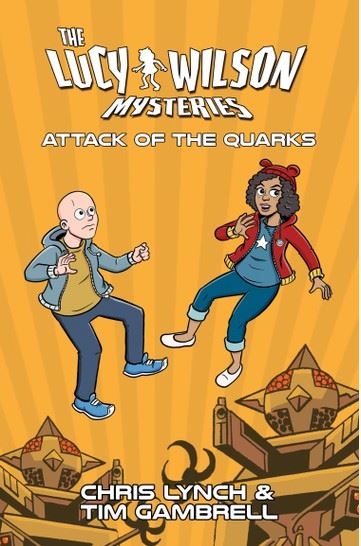 The Lucy Wilson Mysteries: Attack Of The Quarks (The Lucy Wilson Mysteries, S3)