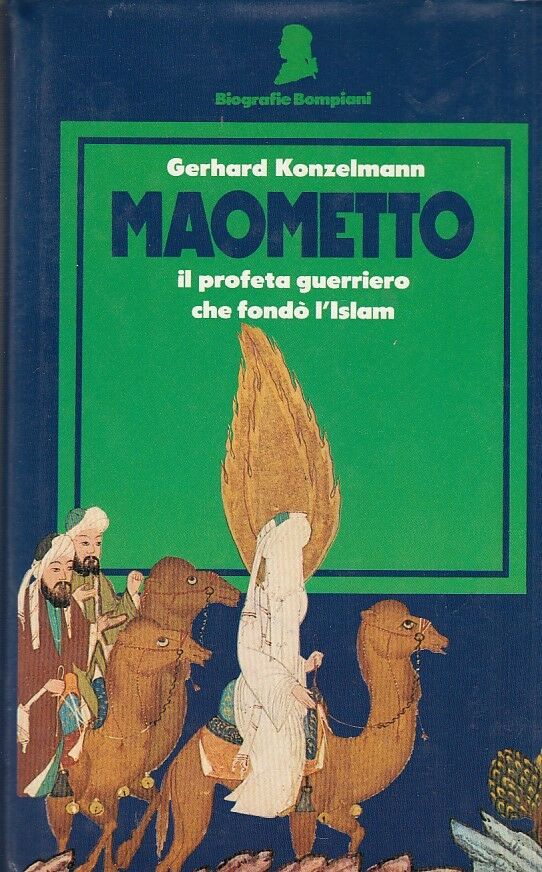 Maometto. Il profeta guerriero che fondò l’Islam
