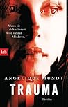 Trauma by Angélique Mundt