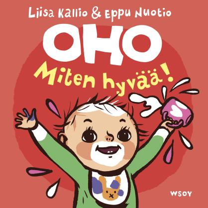 Oho, miten hyvää! (Board book)