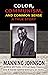 Color, Communism, and Common Sense - A True Story by Manning Johnson