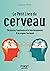 Petit livre du - Cerveau - Découvrez l'anatomie et le fonctio... by Laurianne Geffroy