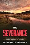 The Severance : A Post-Apocalyptic Thriller