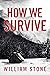 How We Survive by William Stone