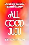 All Good Juju: Wa...