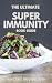THE ULTIMTE SUPER IMMUNITY ...
