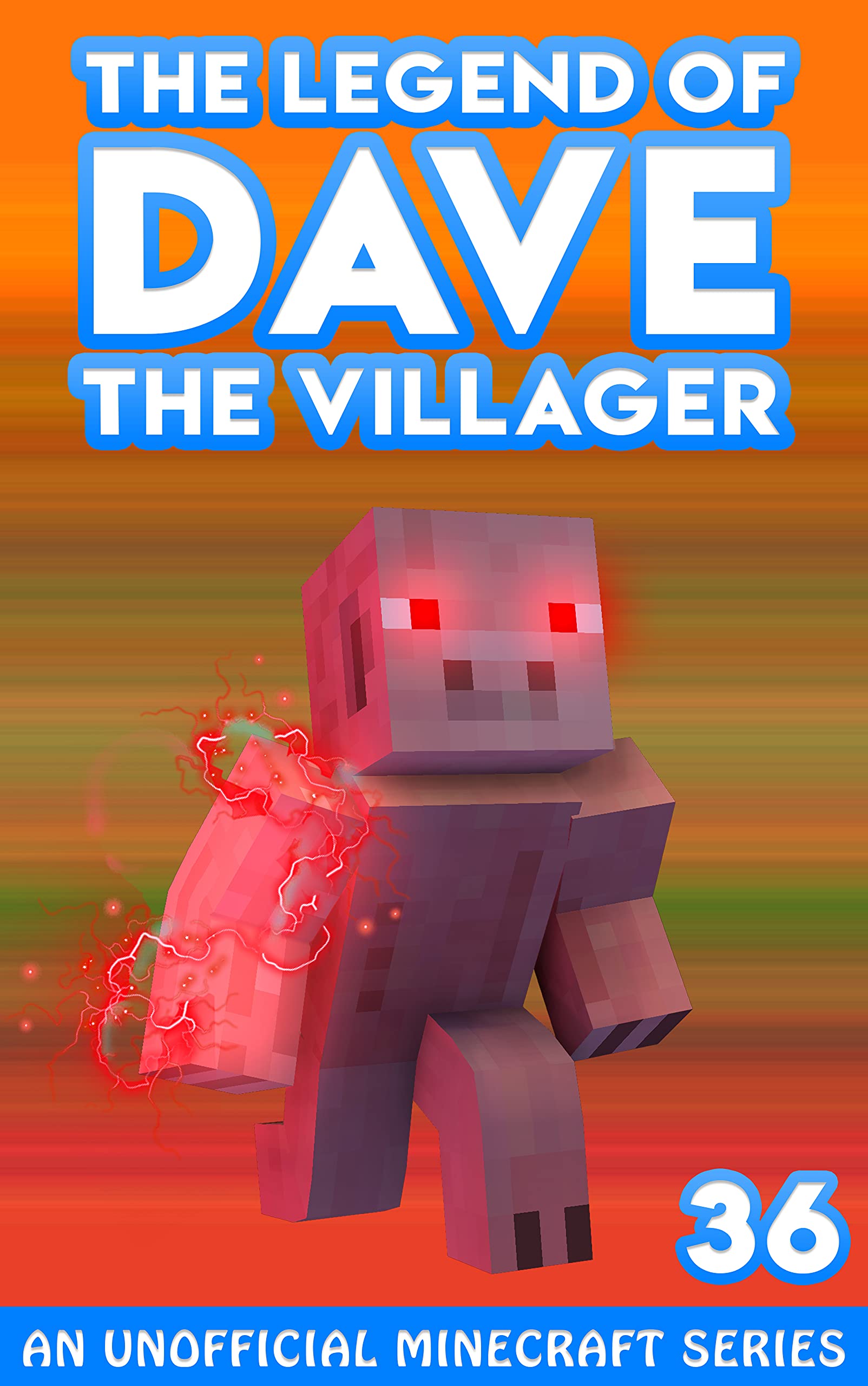 Dave the Villager 36: Unofficial Minecraft Books (The Legend of Dave the Villager)