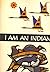 I Am An Indian