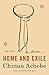 Home and Exile by Chinua Achebe