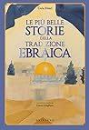 Le più belle storie della tradizione ebraica by Guia Risari