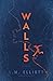 Walls by L.M. Elliott