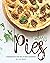 Savory Pies: A Cookbook with Some Not So Sweet Ingredients!