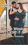 One Week to Claim It All by Adriana  Herrera