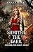 Shatter the Dark by Jenna Collett Shatter the Dark by Jenna Collett
