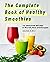 The Complete Book of Smoothies by Andrea Mathis The Complete Book of Smoothies by Andrea Mathis