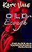 OLD ENOUGH: FIVE OLDER MAN YOUNGER WOMAN ROMANCES (YOUNG ADULT HOT ACTION ANTHOLOGY Book 1)