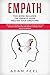 EMPATH: This Book Includes: The Empath Guide, Master Your Emotions: The Best Techniques and Strategies to Develop Your Gift, Control Your Emotions and Protect Yourself from Negative Energies
