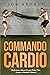 Commando Cardio by Jon Bruney