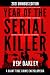 Year of the Serial Killer Omnibus. A Giant True Crime Encyclopedia: (New 2021 Edition with Updated Case Files, Quotes, Facts, and Essays.) (Giant True Crime Books)