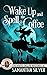 Wake Up and Spell the Coffee (Enchanted Enclave Mystery #1)