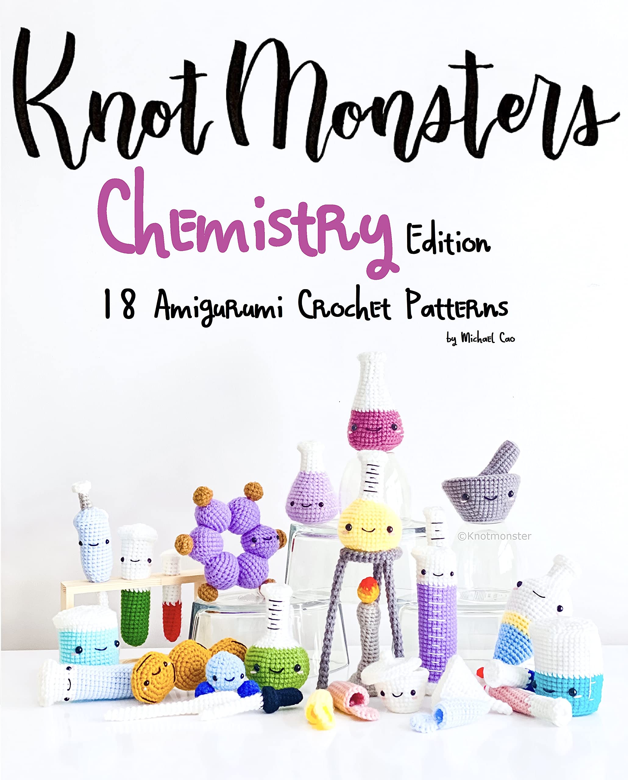 KnotMonsters: Chemistry edition: 18 Amigurumi Crochet Patterns (Kindle Edition)