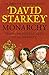 Monarchy From the Middle Ages to Modernity by David Starkey
