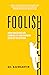 FOOLISH: How Investors Get ...