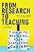 From Research to Teaching: A Guide to Beginning Your Classroom Career