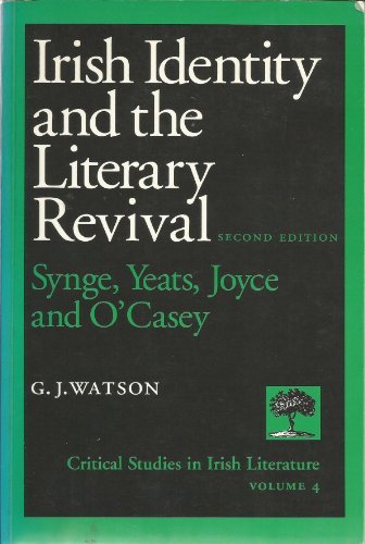 Irish Identity and the Literary Revival: Synge, Yeats, Joyce and O'Casey. (Hardcover)