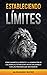 Estableciendo Límites: Cómo...