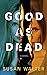 Good as Dead: A Novel