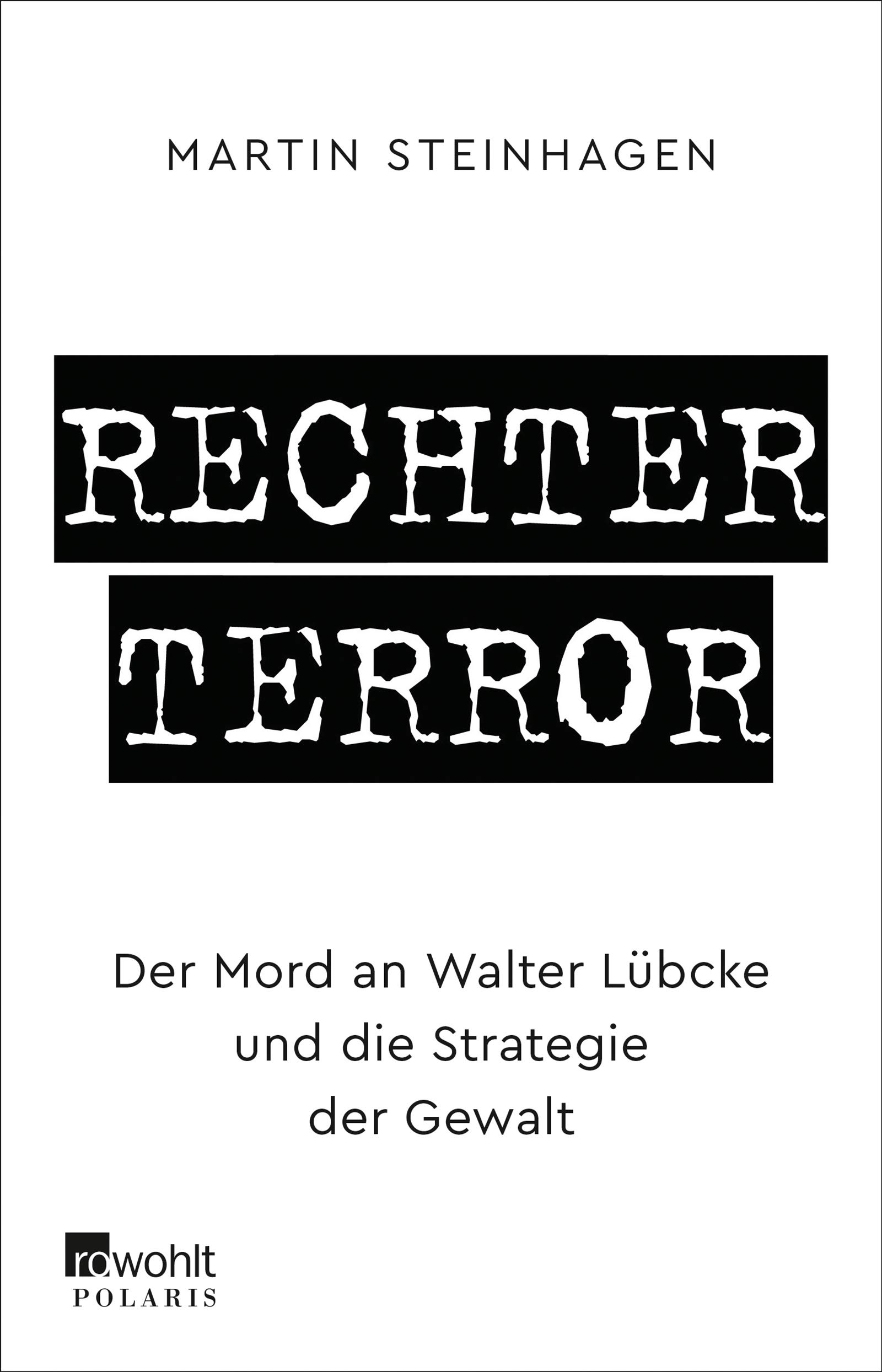 Rechter Terror: Der Mord an Walter Lübcke und die Strategie der Gewalt (Kindle Edition)