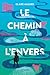 Le Chemin à l'Envers