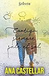 Contigo siempre sale el sol by Ana Castellar