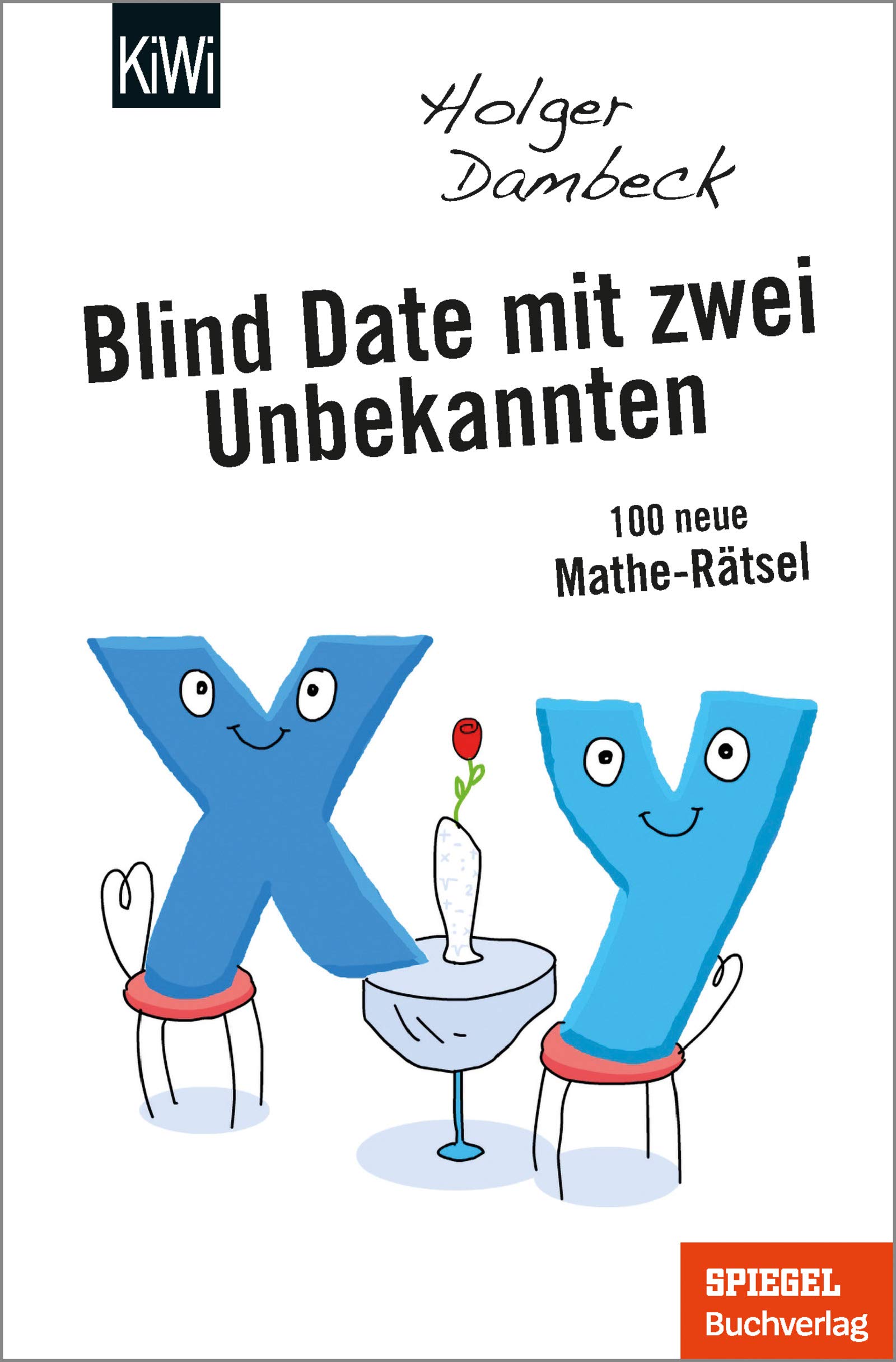 Blind Date mit zwei Unbekannten: 100 neue Mathe-Rätsel (Aus der Welt der Mathematik 4) (German Edition)