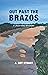 Out Past the Brazos (Jack K...