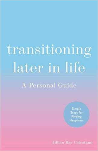 Transitioning Later in Life: A Personal Guide (Paperback)