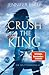 Crush the King (Die Splitterkrone, #3)