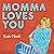Momma Loves You