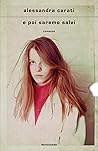 E poi saremo salvi by Alessandra Carati
