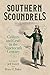 Southern Scoundrels: Grifte...