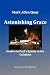 Astonishing Grace by Mark Allen Quay