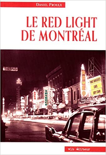 Le Red Light De Montreal (Etudes Quebecoises) (French Edition)