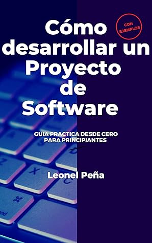 Como desarrollar un proyecto de software: Relevamiento, análisis y diseño de software