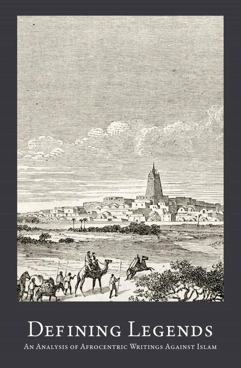 Defining Legends An Analysis of Afrocentric Writings Against Islam (Hardcover)