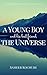 A Young Boy And His Best Friend, The Universe. Vol. III: A heartwarming exploration of love, life and the human spirit.