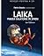 Laika. Marea călătorie în s...