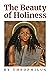 The Beauty of Holiness